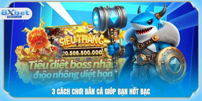 3 cách chơi bắn cá giúp bạn hốt bạc