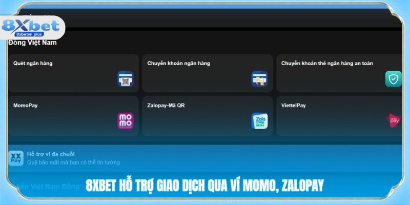 8XBET hỗ trợ giao dịch qua ví Momo, Zalopay