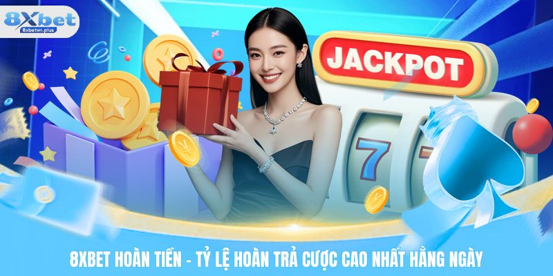 8XBET Hoàn Tiền
