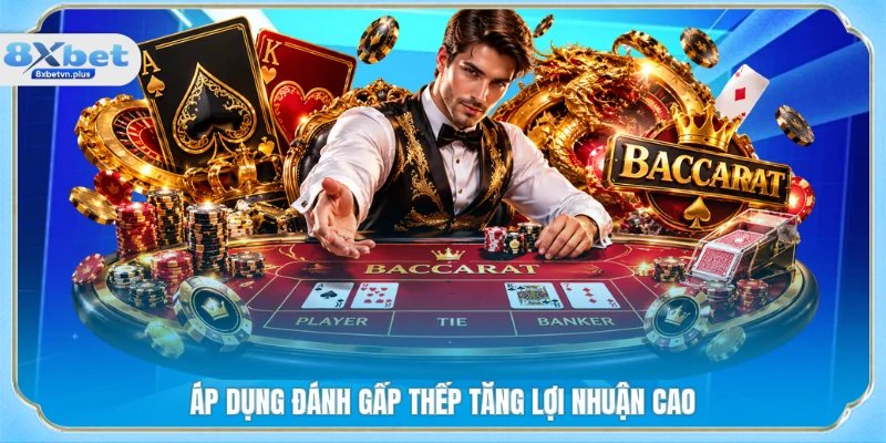 Áp dụng đánh gấp thếp tăng lợi nhuận cao