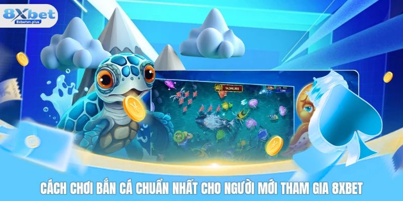 Cách Chơi Bắn Cá