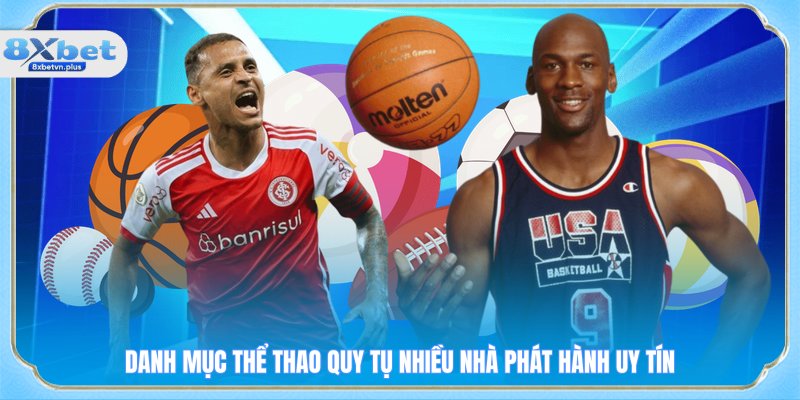 Danh mục thể thao quy tụ nhiều nhà phát hành uy tín