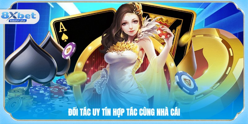 Đối tác uy tín hợp tác cùng nhà cái