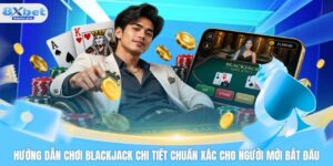 Hướng Dẫn Chơi Blackjack
