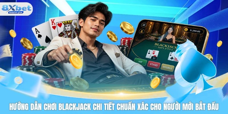 Hướng Dẫn Chơi Blackjack