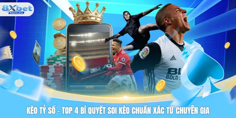 Kèo Tỷ Số