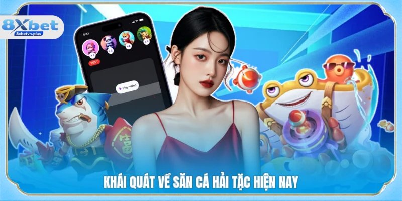 Khái quát về săn cá hải tặc hiện nay