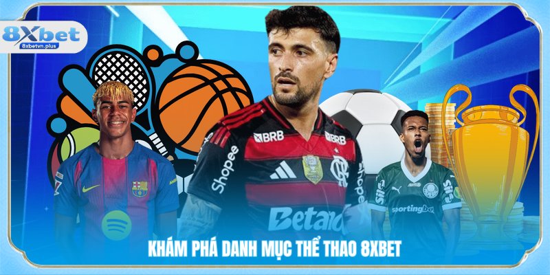 Khám phá danh mục thể thao 8XBET