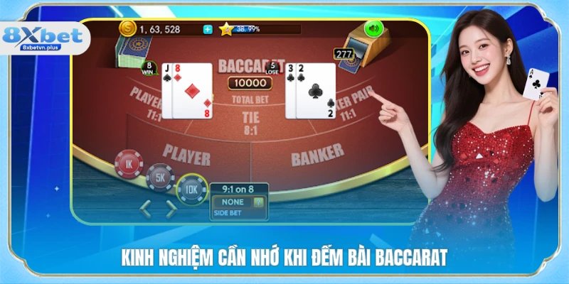 Kinh nghiệm cần nhớ khi đếm bài Baccarat
