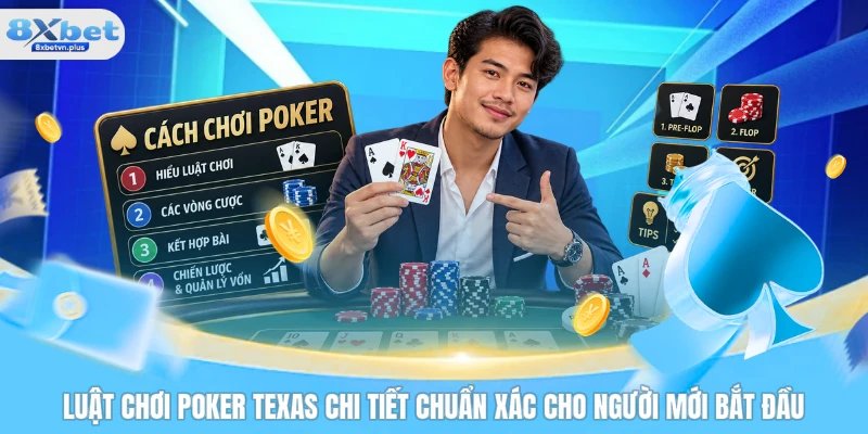 Luật Chơi Poker Texas