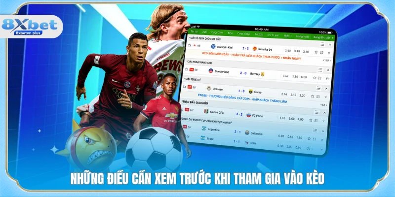 Những điều cần xem trước khi tham gia vào kèo