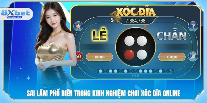 Sai lầm phổ biến trong kinh nghiệm chơi Xóc Đĩa online