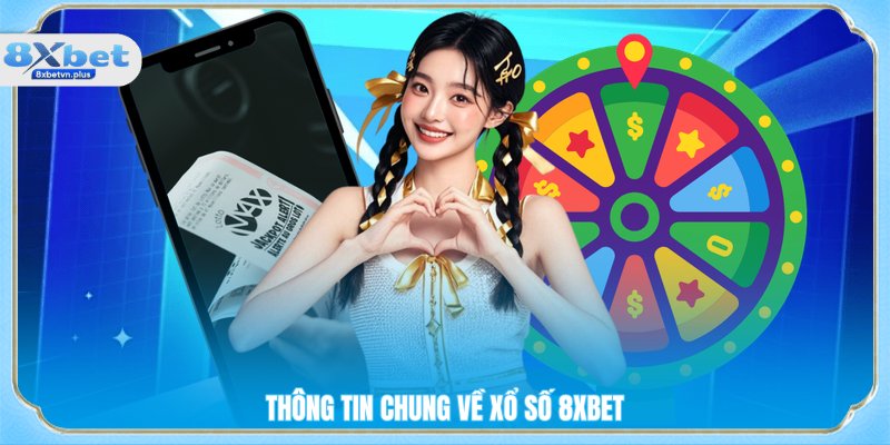 Thông tin chung về xổ số 8xbet