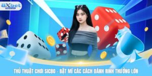 Thủ thuật chơi Sicbo