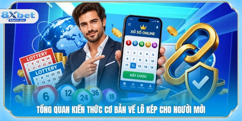Tổng quan kiến thức cơ bản về lô kép cho người mới