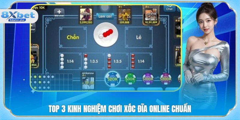 Top 3 kinh nghiệm chơi Xóc Đĩa online chuẩn