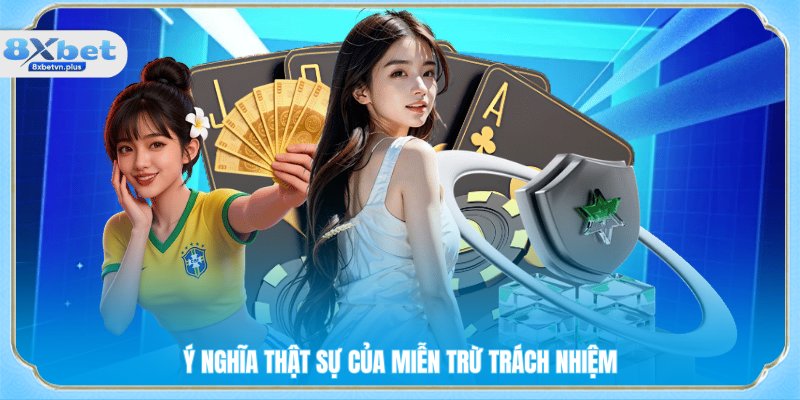 Ý nghĩa thật sự của miễn trừ trách nhiệm